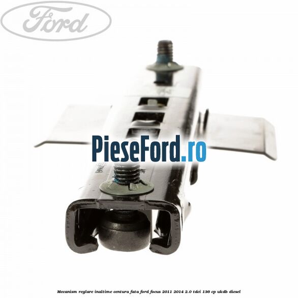 Mecanism reglare inaltime centura fata Ford Focus 2011-2014 2.0 TDCi 136 cp UKDB diesel