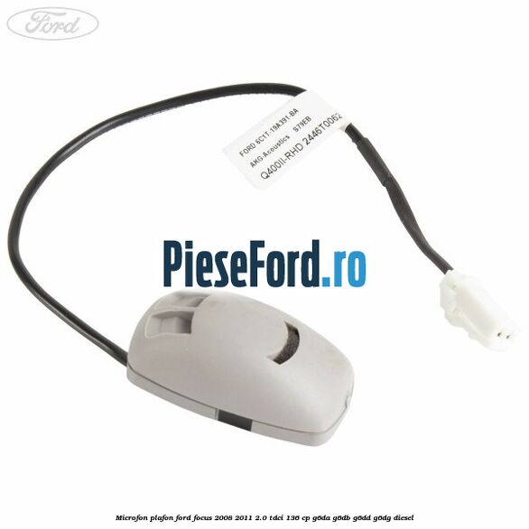 Microfon plafon Ford Focus 2008-2011 2.0 TDCi 136 cp G6DA, G6DB, G6DD, G6DG diesel