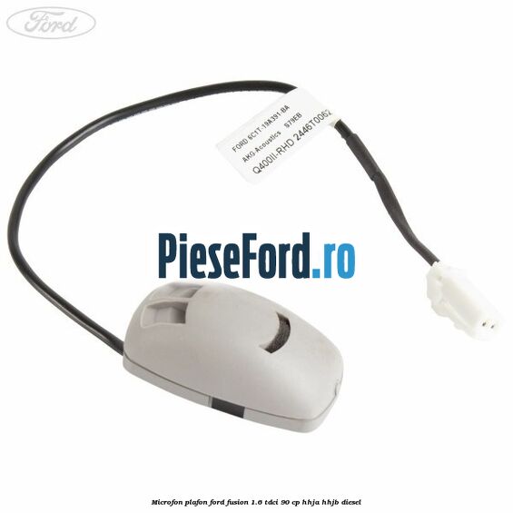 Microfon plafon Ford Fusion 1.6 TDCi 90 cp HHJA, HHJB diesel