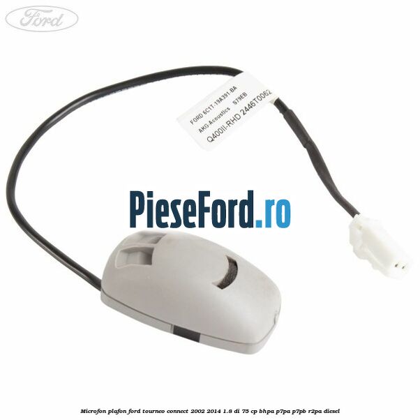 Microfon plafon Ford Tourneo Connect 2002-2014 1.8 Di 75 cp BHPA, P7PA, P7PB, R2PA diesel