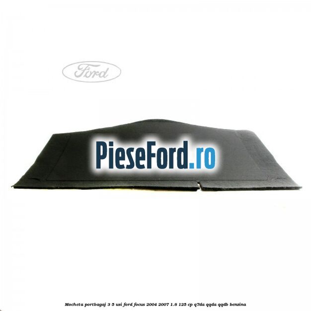 Mocheta portbagaj 3/5 usi Ford Focus 2004-2007 1.8 125 cp Q7DA, QQDA, QQDB benzina