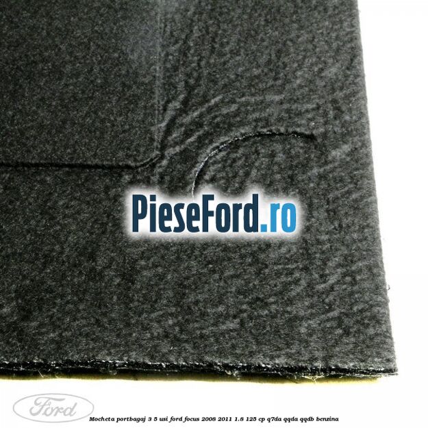 Mocheta portbagaj 3/5 usi Ford Focus 2008-2011 1.8 125 cp Mocheta portbagaj 3/5 usi Ford Focus 2008-2011 1.8 125 cp Q7DA, QQDA, QQDB benzina