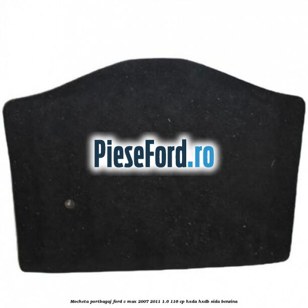 Mocheta portbagaj Ford C-Max 2007-2011 1.6 116 cp HXDA, HXDB, SIDA benzina