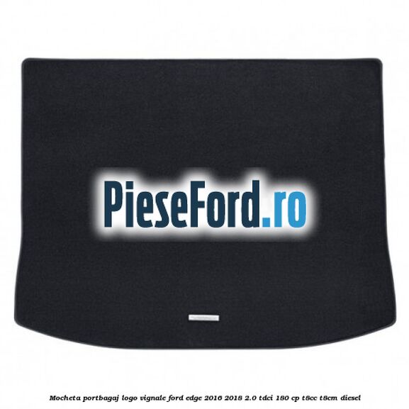 Mocheta portbagaj, logo Vignale Ford Edge 2016-2018 2.0 TDCi 180 cp T8CC, T8CM diesel