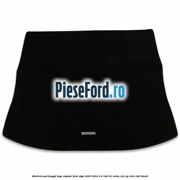 Mocheta portbagaj, logo Vignale Ford Edge 2016-2018 2.0 TDCi Bi-Turbo 210 cp T9CE, T9CF diesel