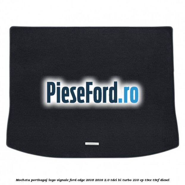 Mocheta portbagaj, logo Vignale Ford Edge 2016-2018 2.0 TDCi Bi-Turbo 210 cp T9CE, T9CF diesel
