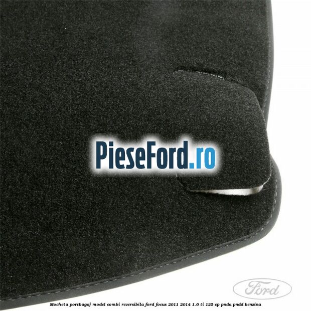 Mocheta portbagaj model combi reversibila Ford Focus 2011-2014 1.6 Ti 125 cp PNDA, PNDD benzina