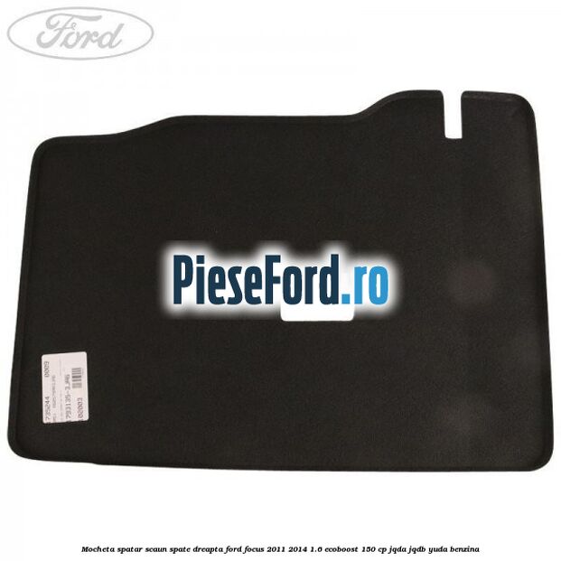 Mocheta spatar scaun spate dreapta Ford Focus 2011-2014 1.6 EcoBoost 150 cp Mocheta spatar scaun spate dreapta Ford Focus 2011-2014 1.6 EcoBoost 150 cp JQDA, JQDB, YUDA benzina