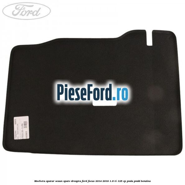 Mocheta spatar scaun spate dreapta Ford Focus 2014-2018 1.6 Ti 125 cp PNDA, PNDD benzina