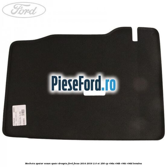 Mocheta spatar scaun spate dreapta Ford Focus 2014-2018 2.0 ST 250 cp R9DA, R9DB, R9DC, R9DD benzina