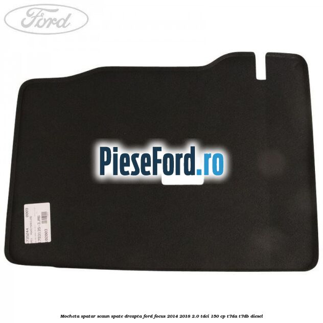 Mocheta spatar scaun spate dreapta Ford Focus 2014-2018 2.0 TDCi 150 cp T7DA, T7DB diesel