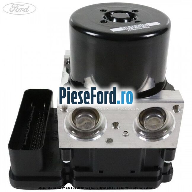 Modul ABS cu IVD 07/2011-12/2012 Ford Fiesta 2008-2012 1.4 TDCi 70 cp Modul ABS cu IVD 07/2011-12/2012 Ford Fiesta 2008-2012 1.4 TDCi 70 cp F6JD, KVJA diesel