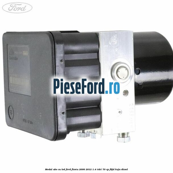 Modul ABS cu IVD Ford Fiesta 2008-2012 1.4 TDCi 70 cp F6JD, KVJA diesel
