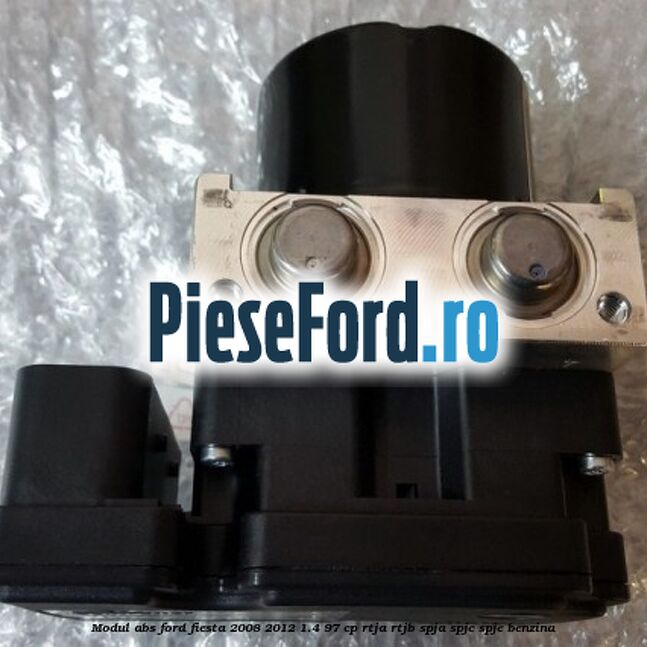 Modul ABS Ford Fiesta 2008-2012 1.4 97 cp RTJA, RTJB, SPJA, SPJC, SPJE benzina