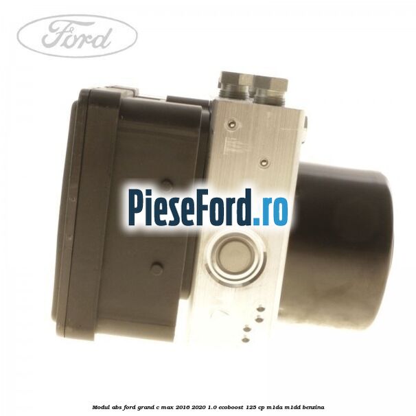 Modul ABS Ford Grand C-Max 2016-2020 1.0 EcoBoost 125 cp M1DA, M1DD benzina