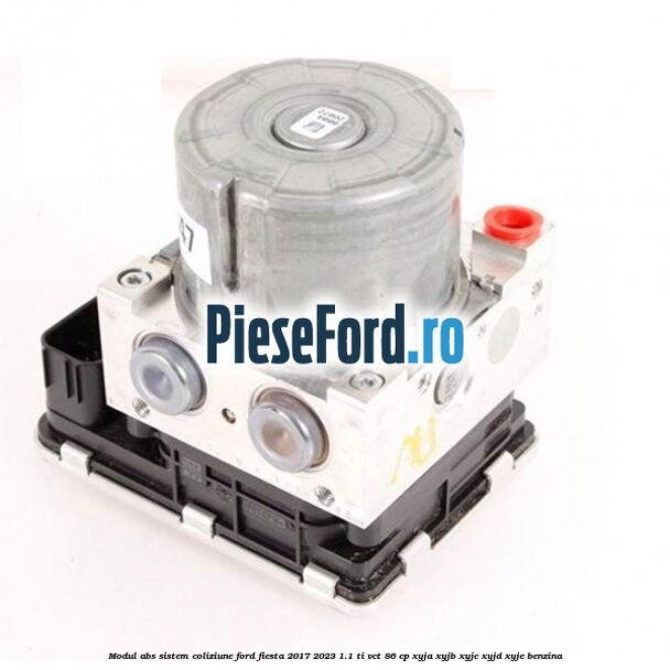Modul ABS sistem coliziune Ford Fiesta 2017-2023 1.1 Ti-VCT 86 cp Modul ABS sistem coliziune Ford Fiesta 2017-2023 1.1 Ti-VCT 86 cp XYJA, XYJB, XYJC, XYJD, XYJE benzina
