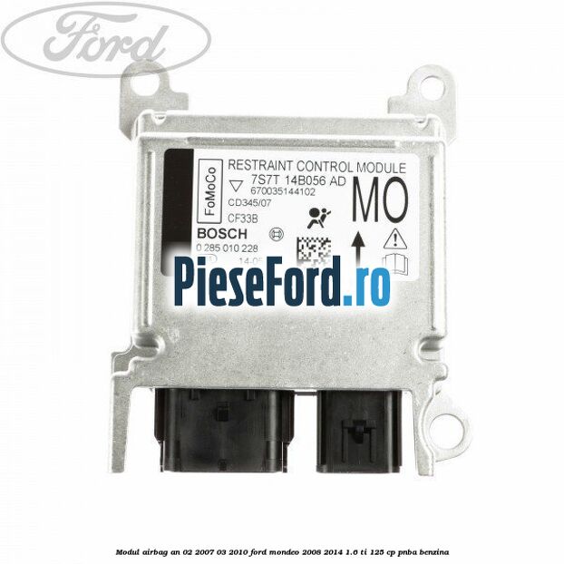 Modul airbag an 02/2007-03/2010 Ford Mondeo 2008-2014 1.6 Ti 125 cp PNBA benzina