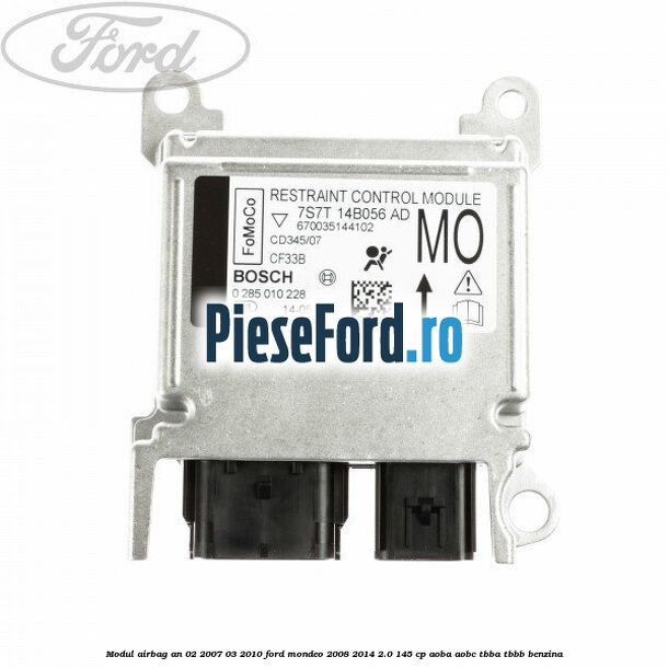 Modul airbag an 02/2007-03/2010 Ford Mondeo 2008-2014 2.0 145 cp AOBA, AOBC, TBBA, TBBB benzina