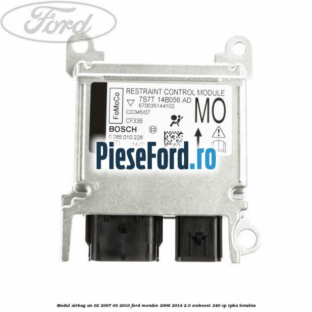 Modul airbag an 02/2007-03/2010 Ford Mondeo 2008-2014 2.0 EcoBoost 240 cp TPBA benzina