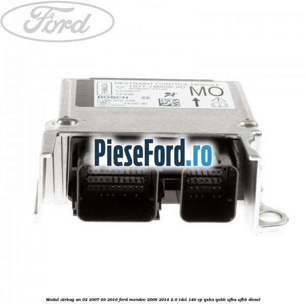 Modul airbag an 02/2007-03/2010 Ford Mondeo 2008-2014 2.0 TDCi 140 cp QXBA, QXBB, UFBA, UFBB diesel