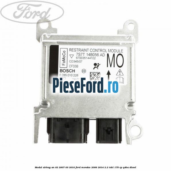 Modul airbag an 02/2007-03/2010 Ford Mondeo 2008-2014 2.2 TDCi 175 cp Q4BA diesel