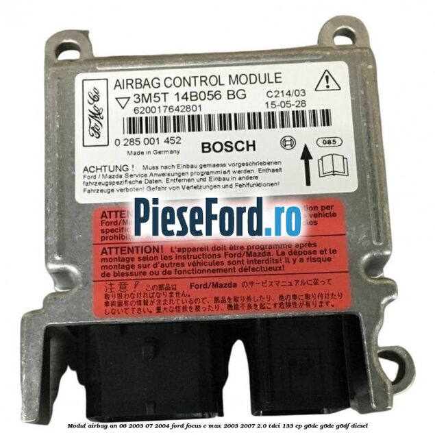 Modul airbag an 06/2003-07/2004 Ford Focus C-Max 2003-2007 2.0 TDCi 133 cp G6DC, G6DE, G6DF diesel
