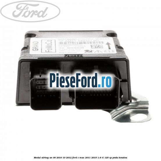 Modul airbag an 08/2010-10/2012 Ford C-Max 2011-2015 1.6 Ti 125 cp PNDA benzina