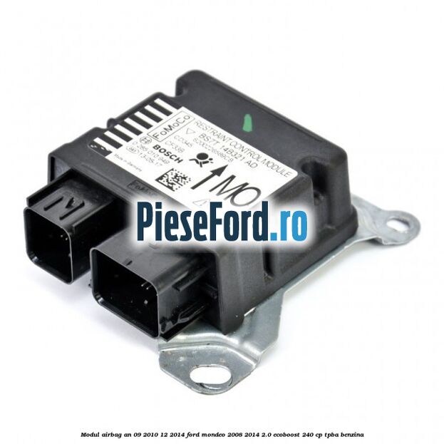 Modul airbag an 09/2010-12/2014 Ford Mondeo 2008-2014 2.0 EcoBoost 240 cp TPBA benzina