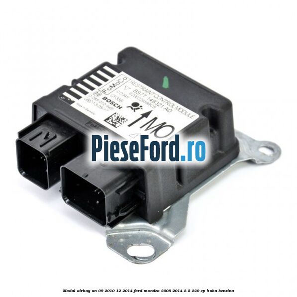 Modul airbag an 09/2010-12/2014 Ford Mondeo 2008-2014 2.5 220 cp HUBA benzina