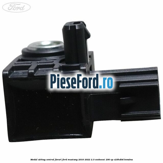 Modul airbag central faruri Ford Mustang 2018-2022 2.3 EcoBoost 290 cp C23HD0D benzina