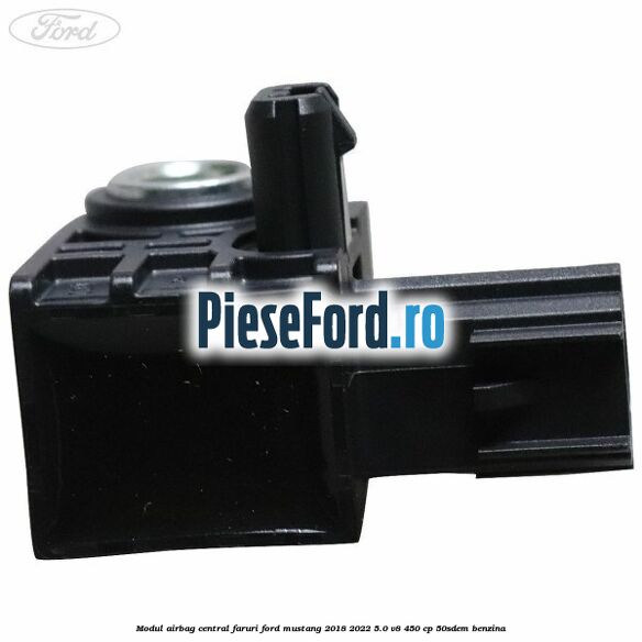 Modul airbag central faruri Ford Mustang 2018-2022 5.0 V8 450 cp 50SDEM benzina