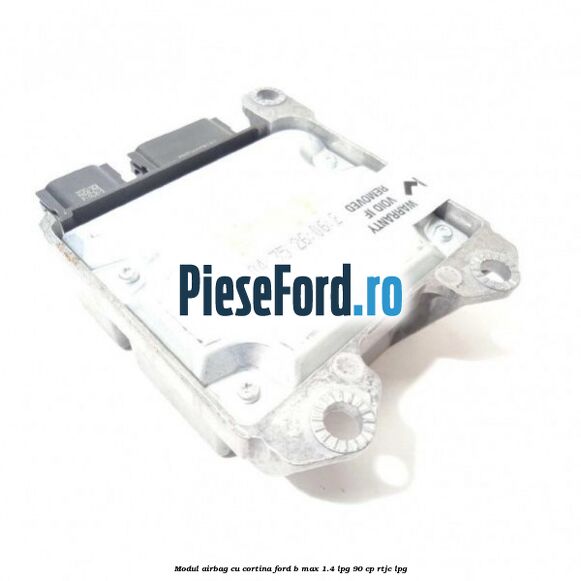 Modul airbag cu cortina Ford B-Max 1.4 LPG 90 cp RTJC LPG