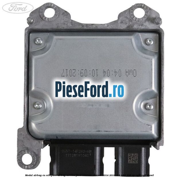 Modul airbag cu echipare airbag cortina Ford Tourneo Custom 2014-2018 2.2 TDCi 125 cp CYF4, CYFF diesel