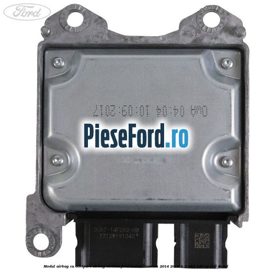 Modul airbag cu echipare airbag cortina Ford Transit Custom 2014-2018 2.2 TDCi 155 cp CVFF diesel