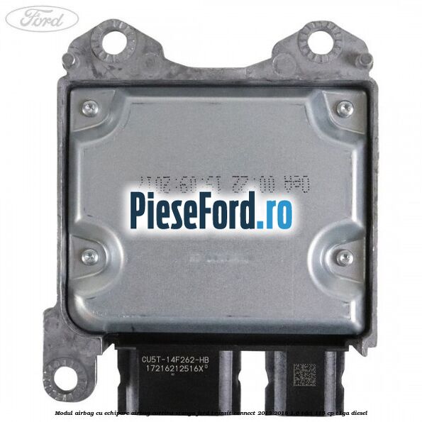 Modul airbag cu echipare airbag cortina stanga Ford Transit Connect 2013-2018 1.6 TDCi 115 cp T1GA diesel