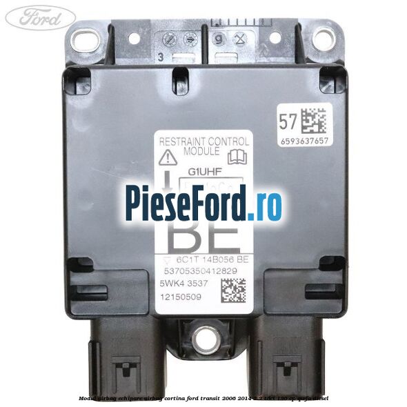 Modul airbag echipare airbag cortina Ford Transit 2006-2014 2.2 TDCi 130 cp QWFA diesel
