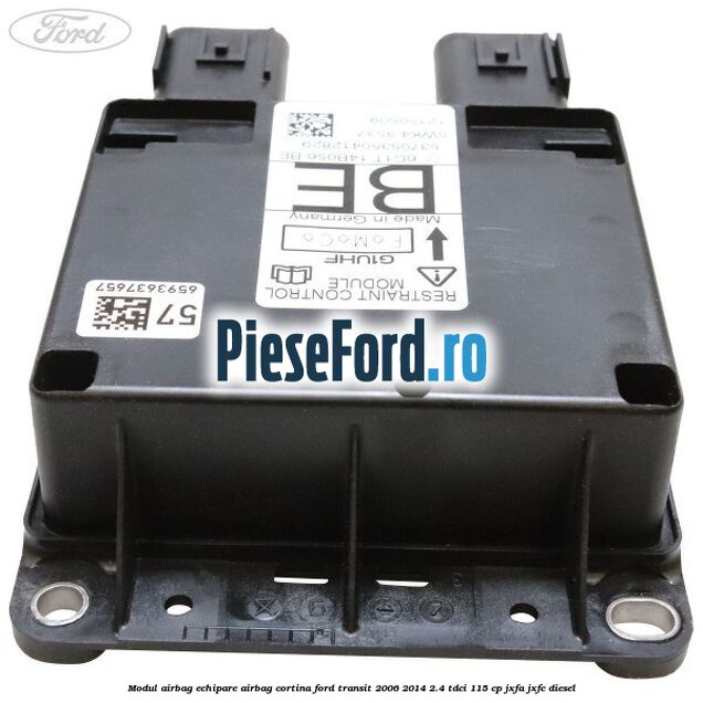 Modul airbag echipare airbag cortina Ford Transit 2006-2014 2.4 TDCi 115 cp JXFA, JXFC diesel