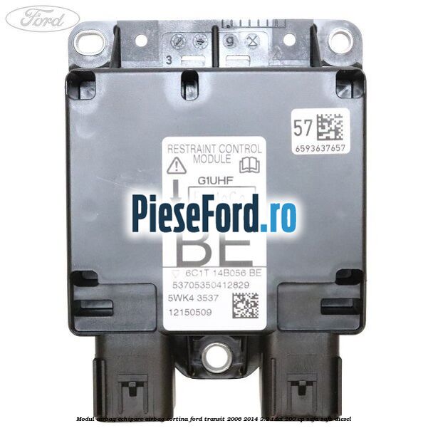 Modul airbag echipare airbag cortina Ford Transit 2006-2014 3.2 TDCi 200 cp SAFA, SAFB diesel