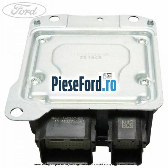 Modul airbag echipare cu IVD Ford Kuga 2013-2016 1.5 TDCi 120 cp XWMB, XWMC diesel