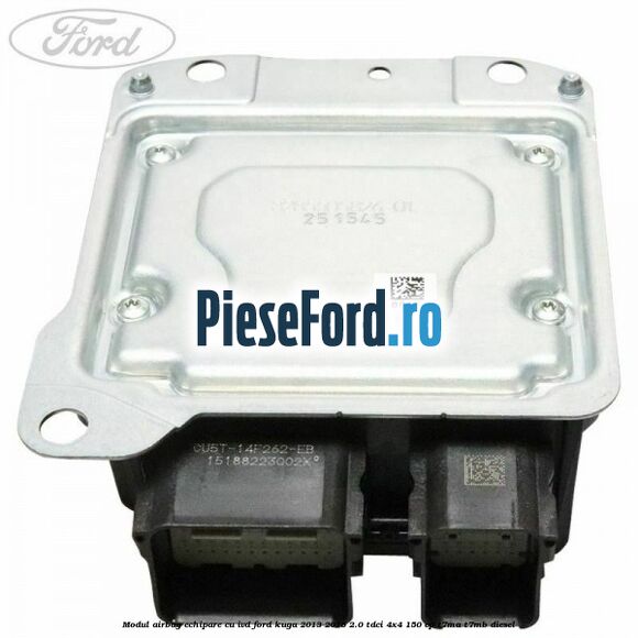 Modul airbag echipare cu IVD Ford Kuga 2013-2016 2.0 TDCi 4x4 150 cp Modul airbag echipare cu IVD Ford Kuga 2013-2016 2.0 TDCi 4x4 150 cp T7MA, T7MB diesel