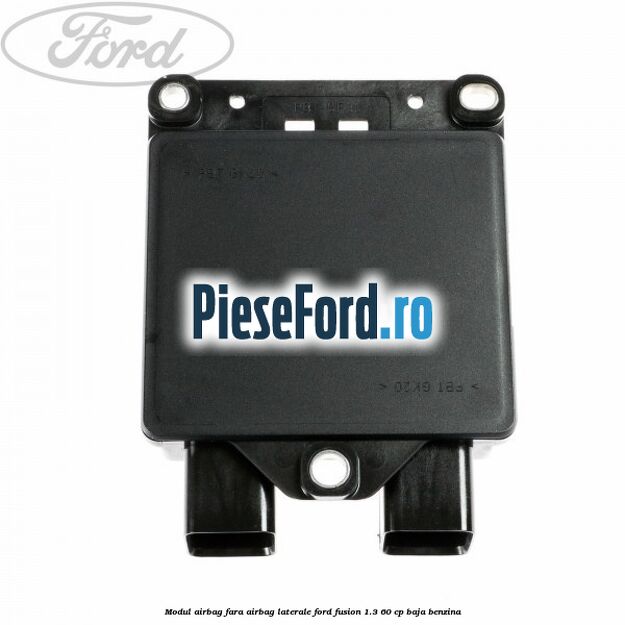 Modul airbag fara airbag laterale Ford Fusion 1.3 60 cp BAJA benzina