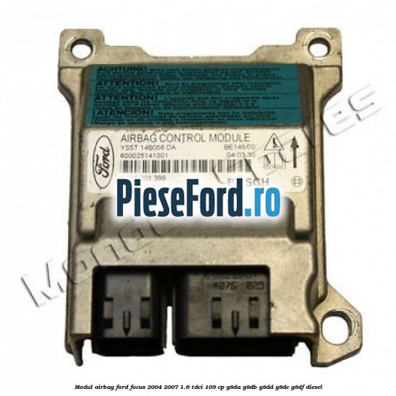 Modul Airbag Ford Focus 2004-2007 1.6 TDCi 109 cp G8DA, G8DB, G8DD, G8DE, G8DF diesel