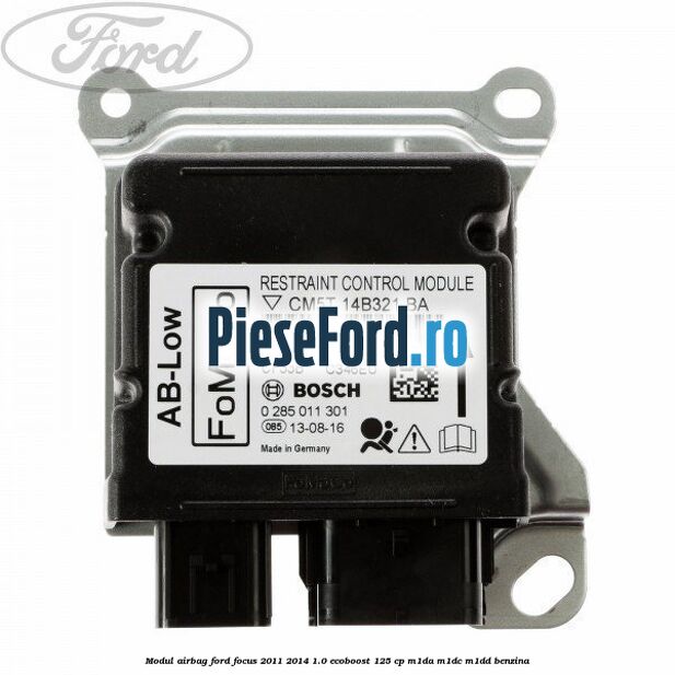 Modul airbag Ford Focus 2011-2014 1.0 EcoBoost 125 cp