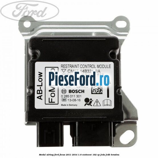 Modul airbag Ford Focus 2011-2014 1.6 EcoBoost 182 cp