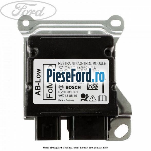 Modul airbag Ford Focus 2011-2014 2.0 TDCi 136 cp