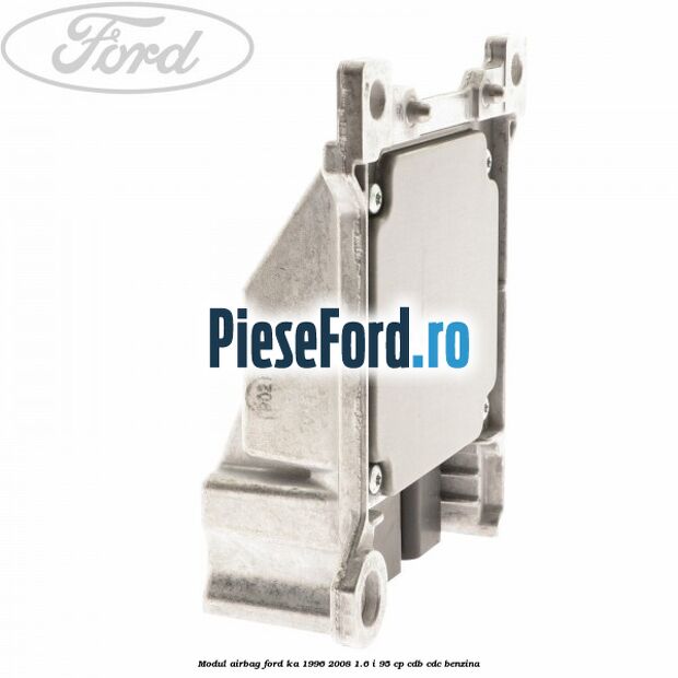 Modul airbag Ford Ka 1996-2008 1.6 i 95 cp CDB, CDC benzina