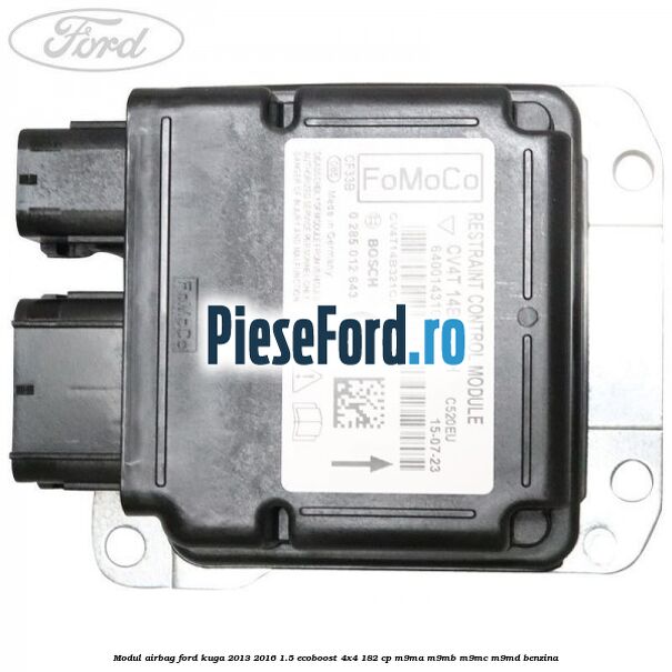 Modul airbag Ford Kuga 2013-2016 1.5 EcoBoost 4x4 182 cp M9MA, M9MB, M9MC, M9MD benzina