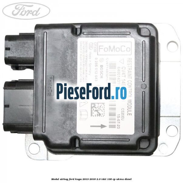 Modul airbag Ford Kuga 2013-2016 2.0 TDCi 136 cp UKMA diesel