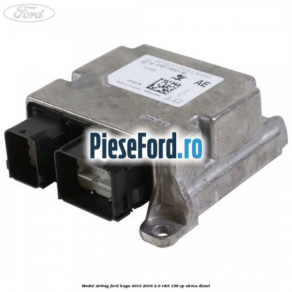 Modul airbag Ford Kuga 2013-2016 2.0 TDCi 136 cp UKMA diesel