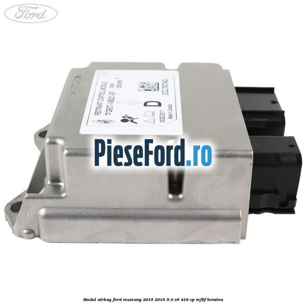 Modul airbag Ford Mustang 2015-2018 5.0 V8 418 cp Modul airbag Ford Mustang 2015-2018 5.0 V8 418 cp MF8F benzina
